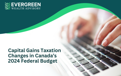 Capital Gains Taxation Changes in Canada’s 2024 Federal Budget